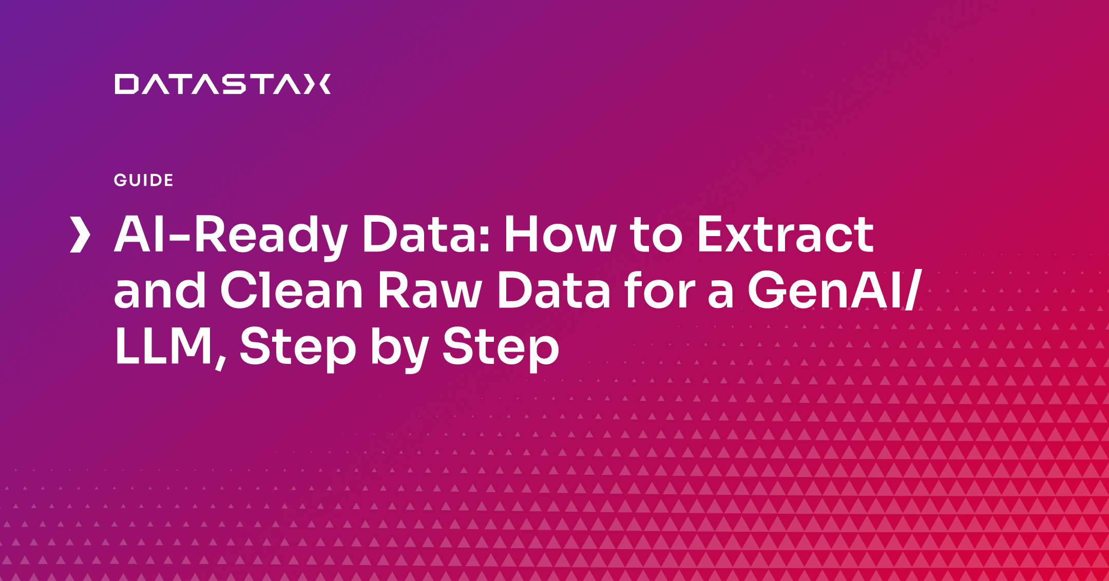 AI-Ready Data: How to Extract and Clean Raw Data for a GenAI/LLM, Step by Step