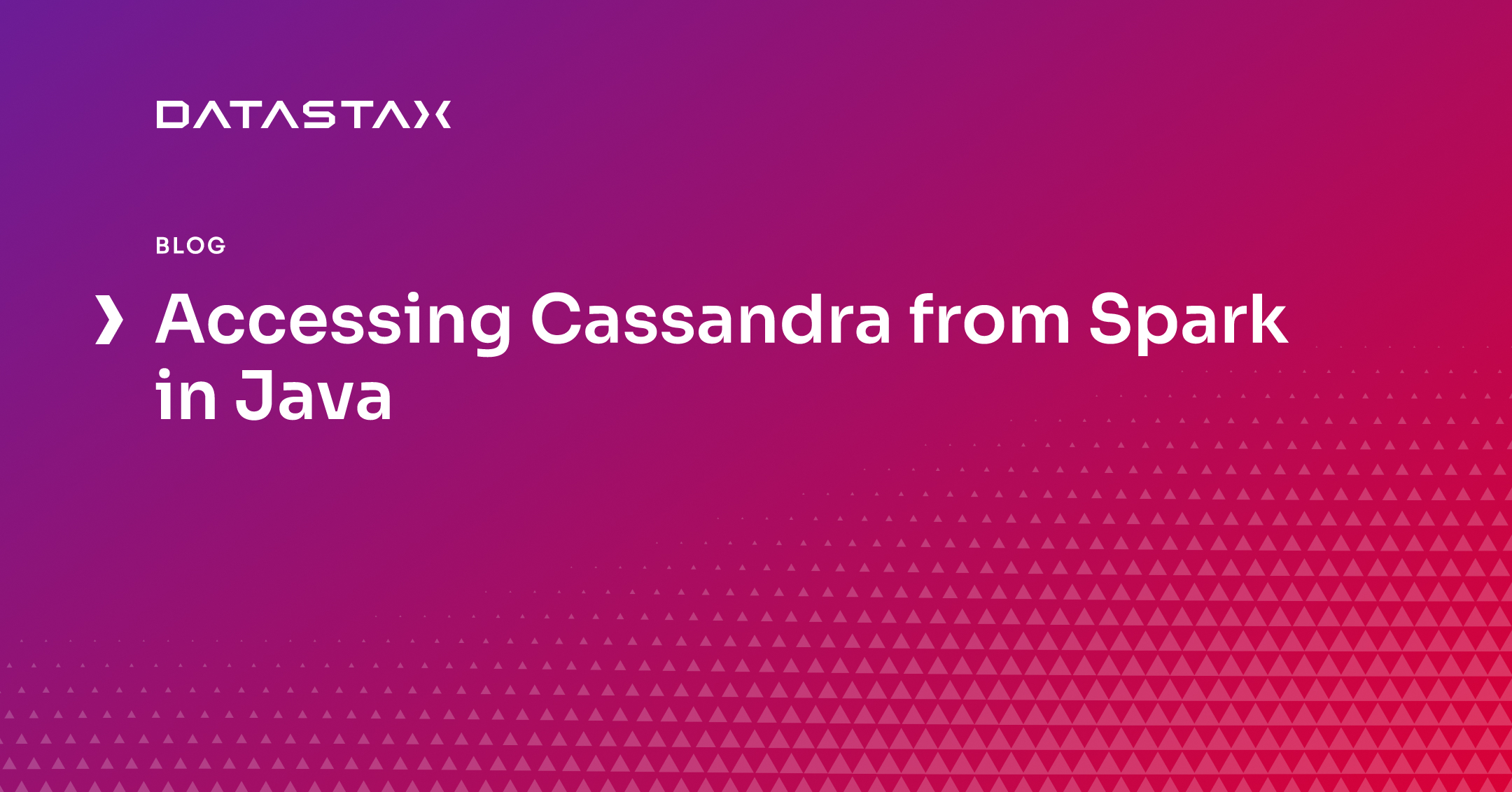 Accessing Cassandra from Spark in Java | Datastax