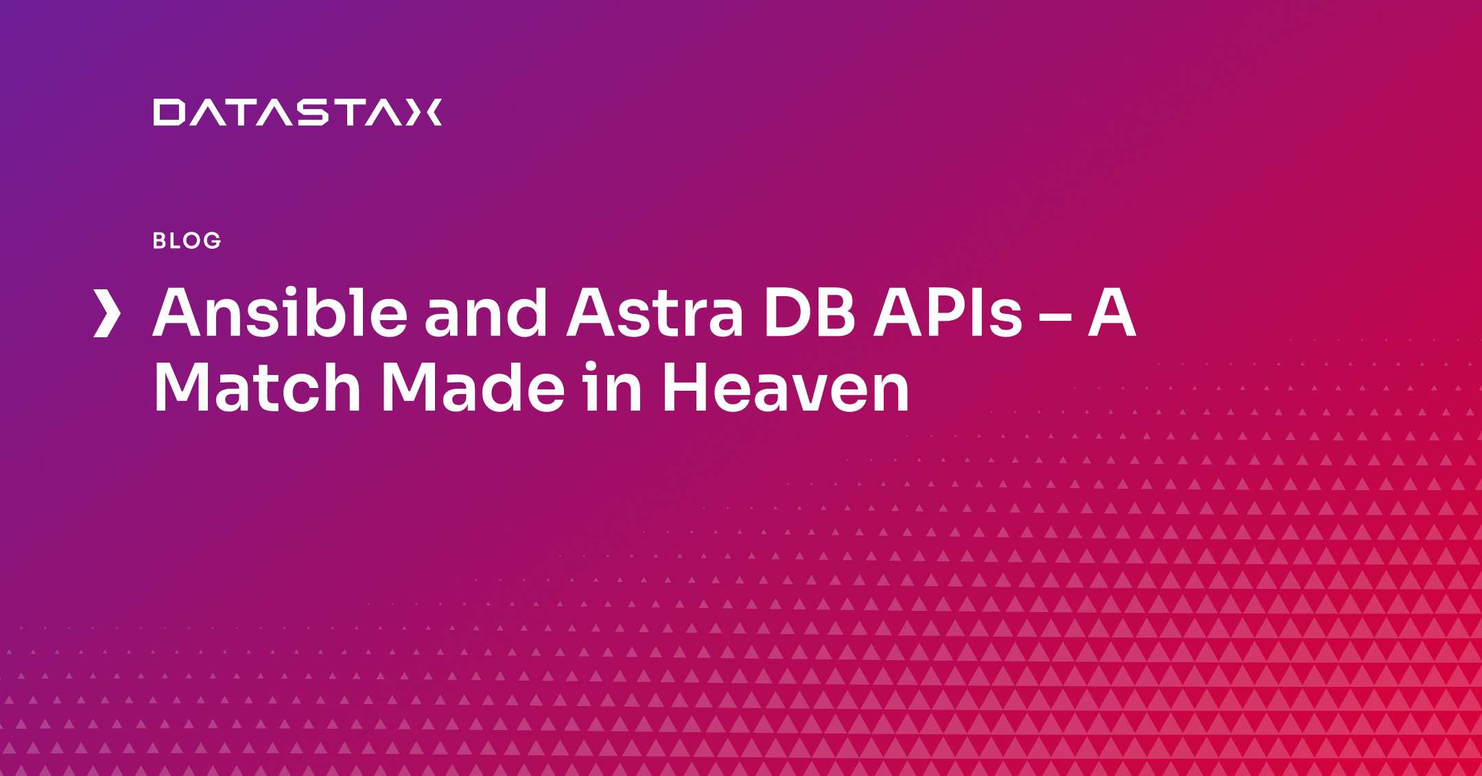 Ansible and Astra DB APIs – A Match Made in Heaven