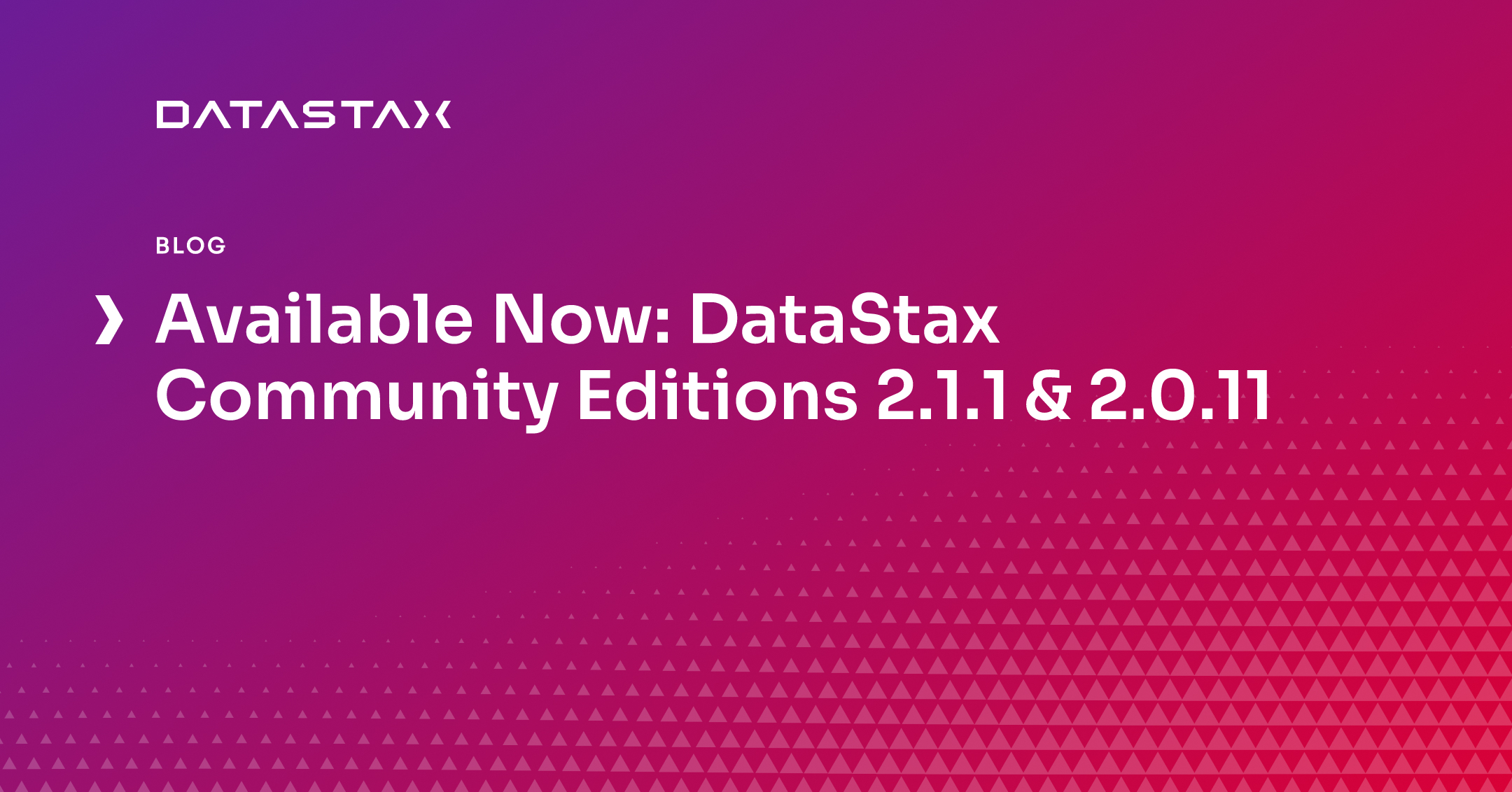 Available Now: DataStax Community Editions 2.1.1 & 2.0.11 | DataStax