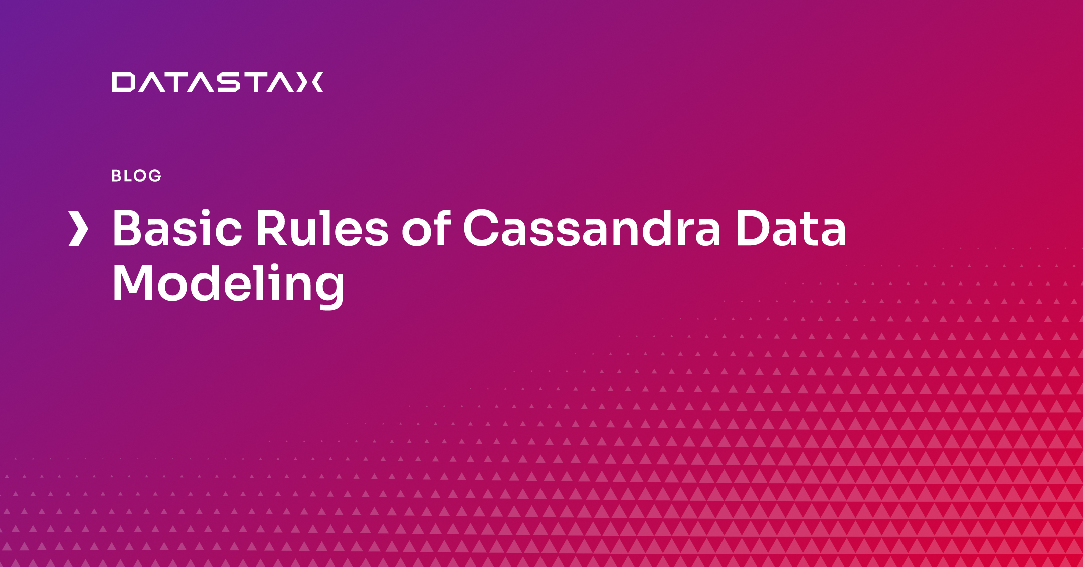 Basic Rules of Cassandra Data Modeling | Datastax