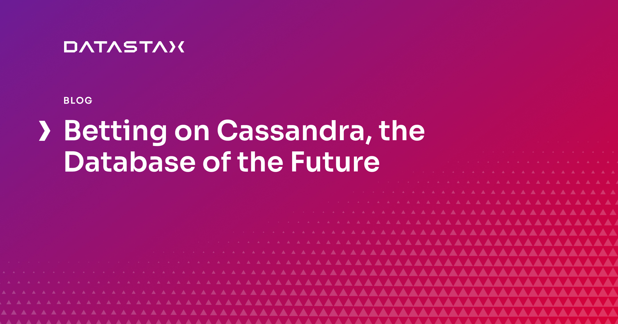 Betting on Cassandra, the Database of the Future