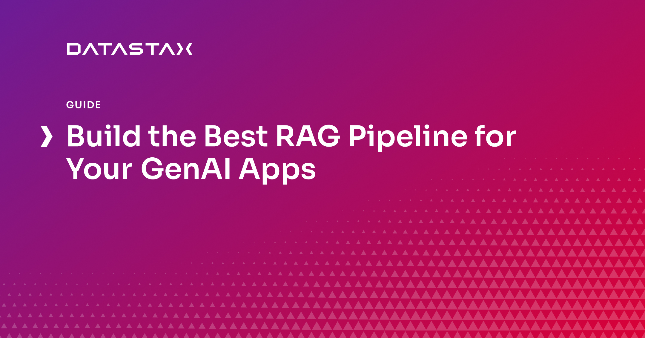 Build the Best RAG Pipeline for Your GenAI Apps