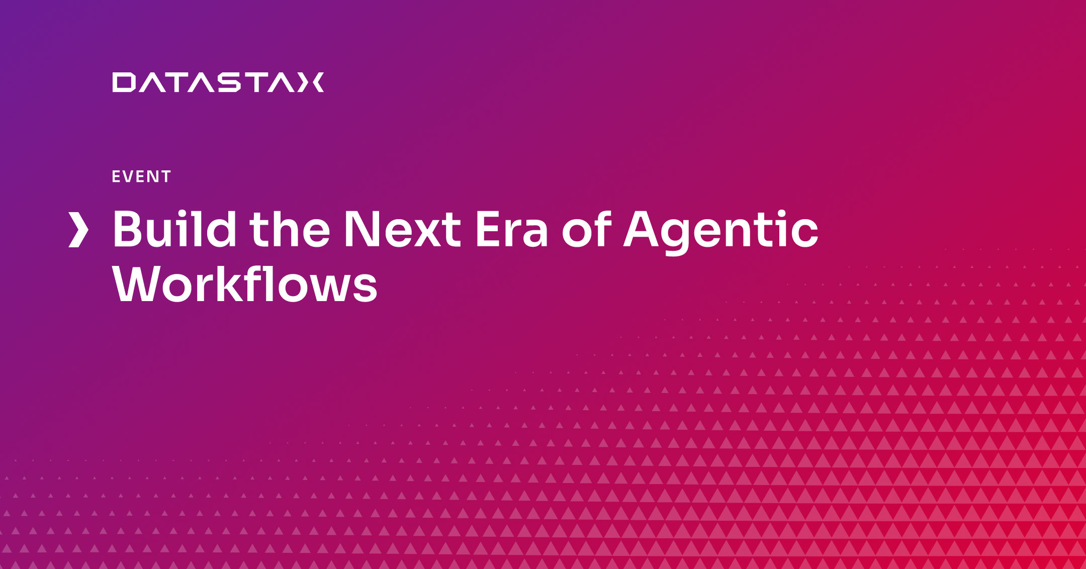 Build the Next Era of Agentic Workflows