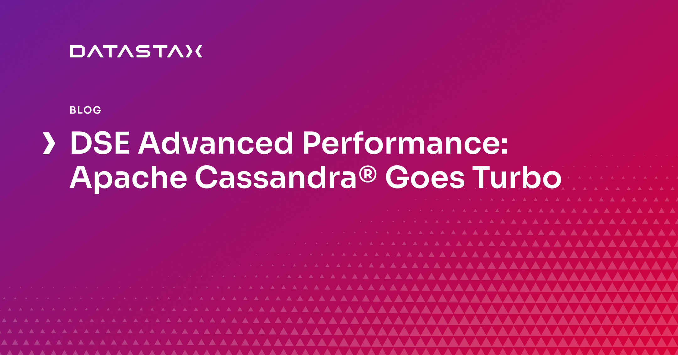 DSE Advanced Performance: Apache Cassandra® Goes Turbo | DataStax