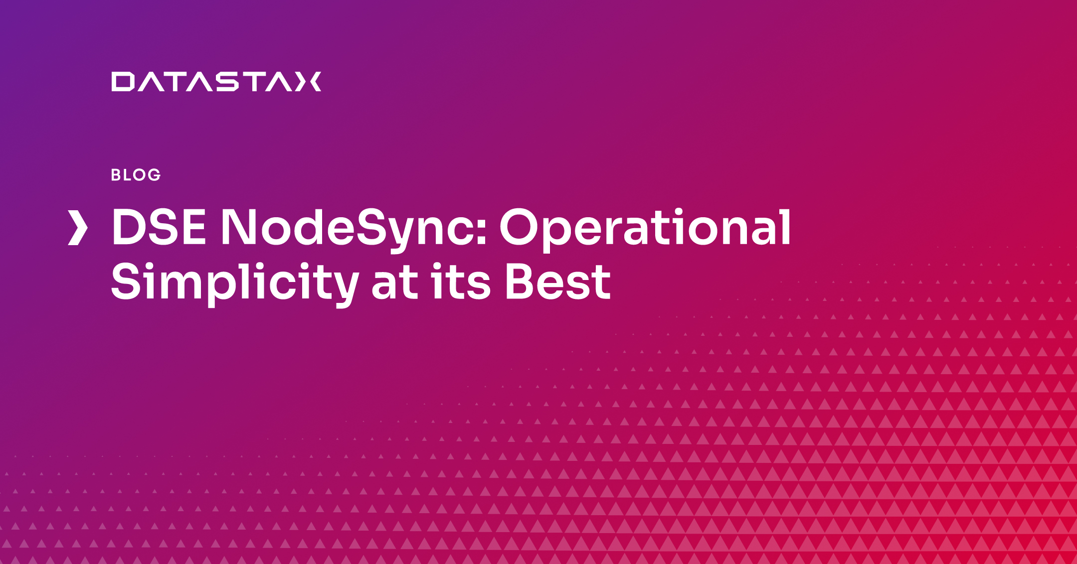 DSE NodeSync: Operational Simplicity at its Best | Datastax