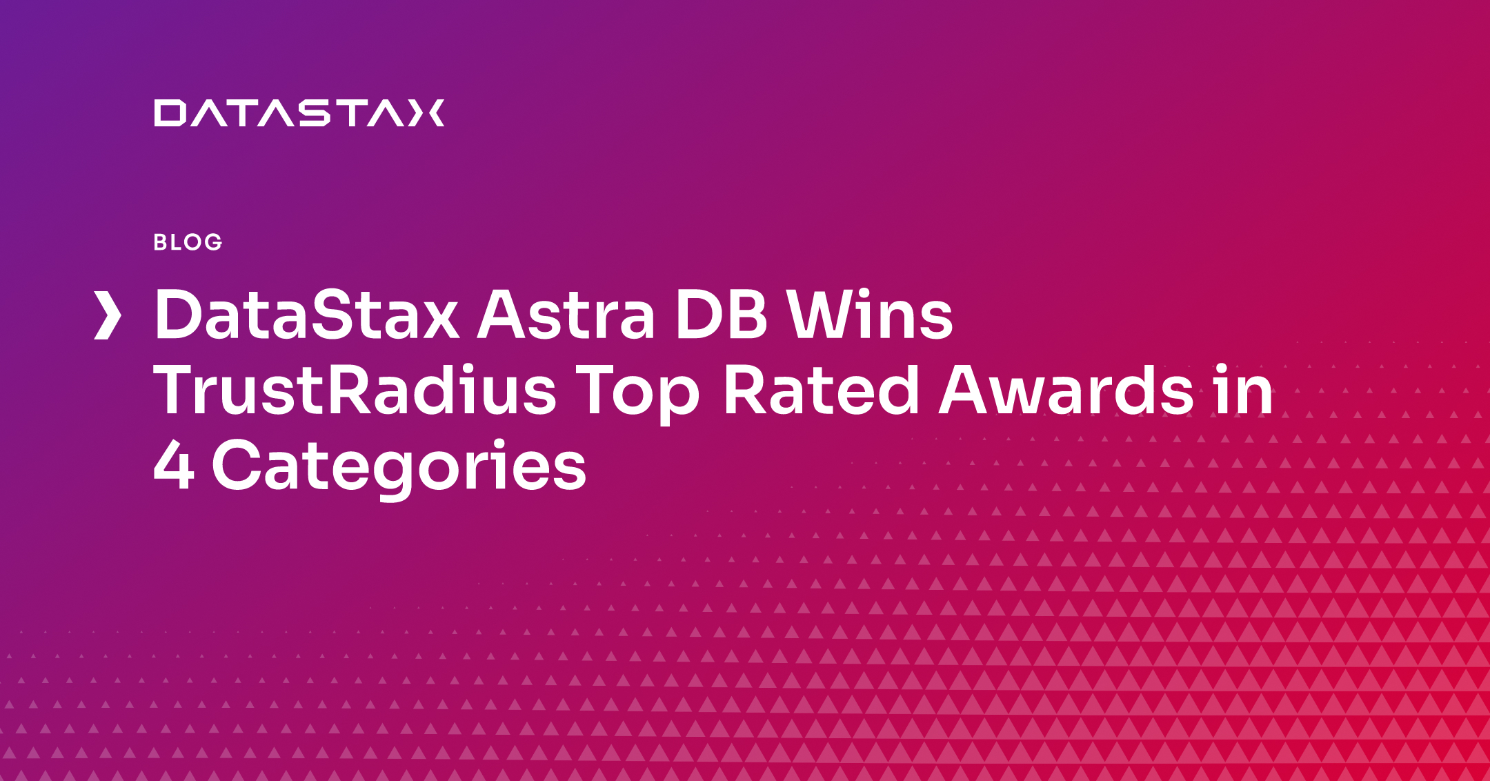 DataStax Astra DB Wins TrustRadius Top Rated Awards in 4 Categories