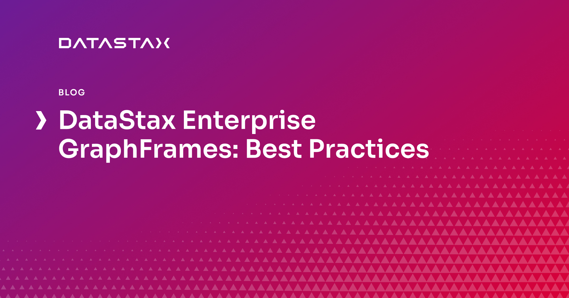 DataStax Enterprise GraphFrames: Best Practices | Datastax