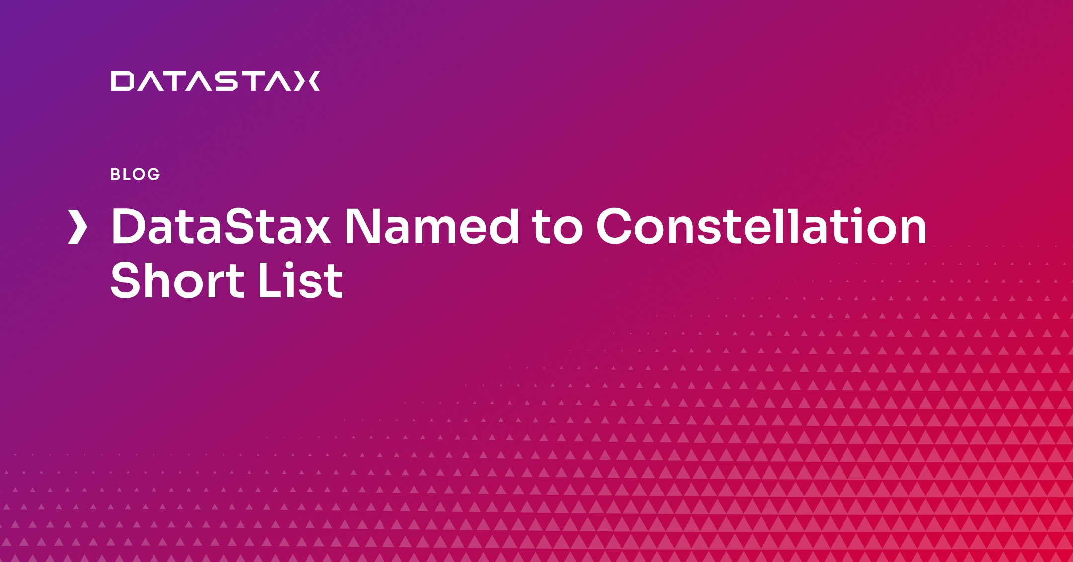 DataStax Named to Constellation Short List | DataStax