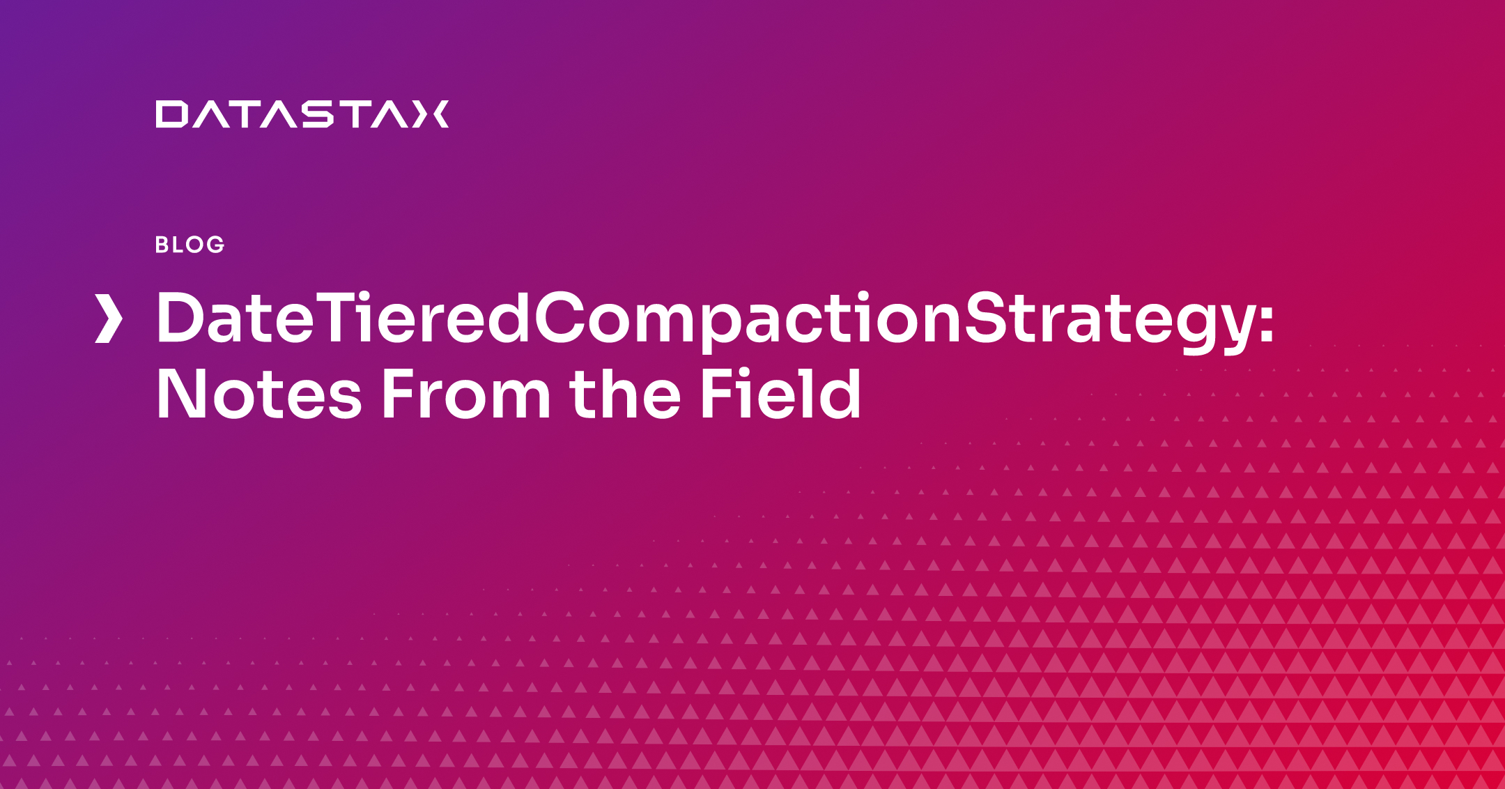 DateTieredCompactionStrategy: Notes From the Field | Datastax