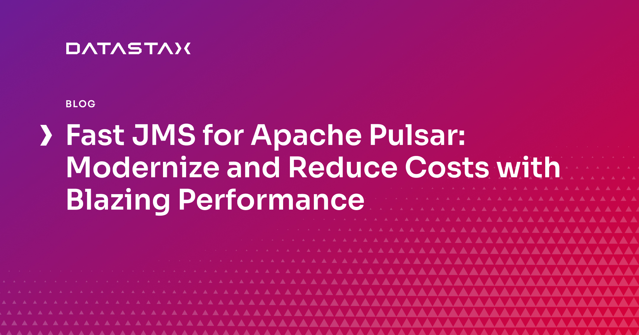 Fast JMS for Apache Pulsar: Modernize and Reduce Costs with Blazing Performance | Datastax