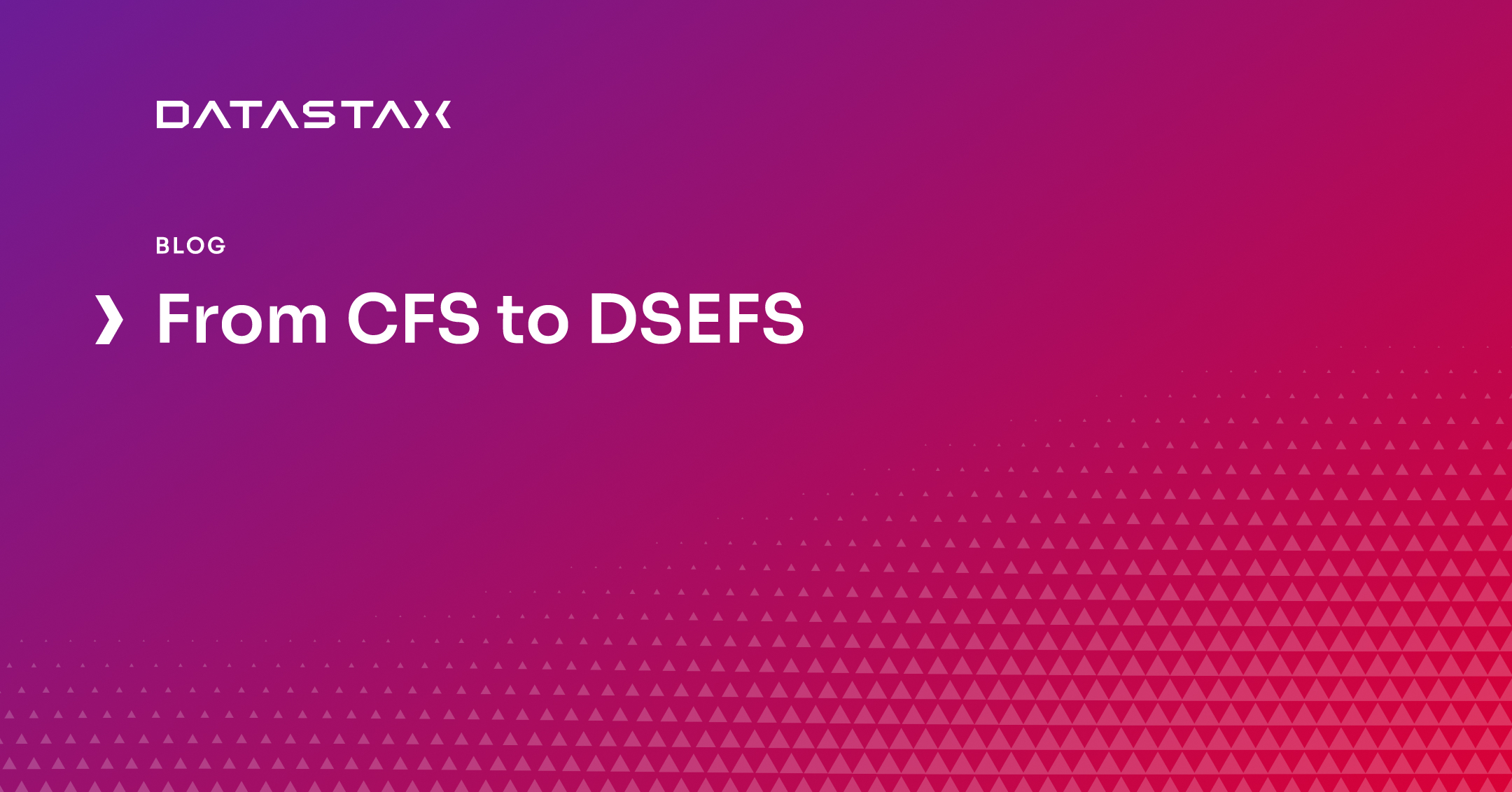 From CFS to DSEFS | Datastax