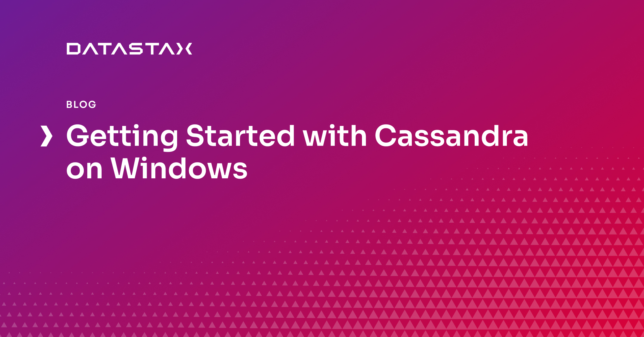 Getting Started with Cassandra on Windows | DataStax