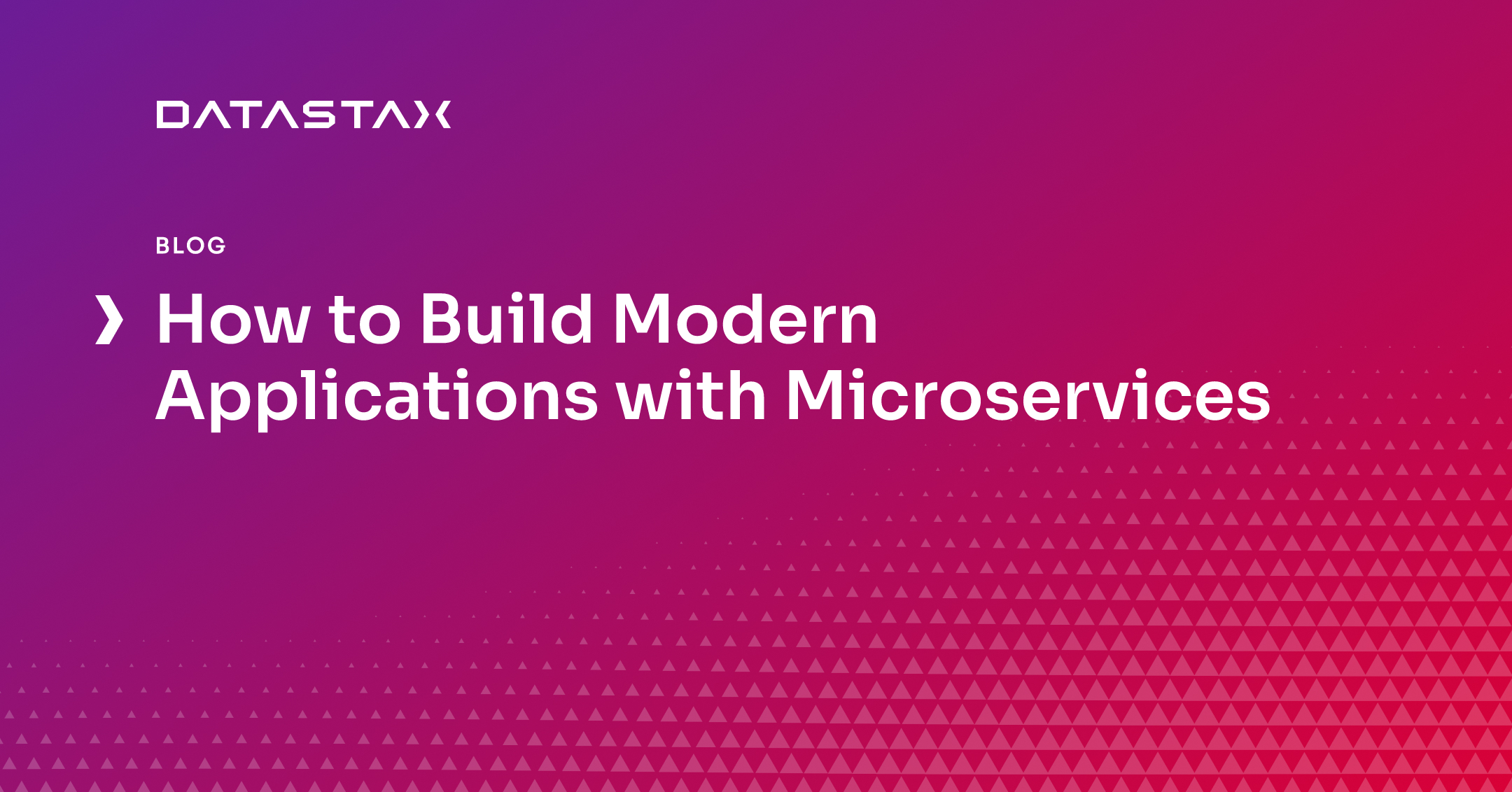 How to Build Modern Applications with Microservices | DataStax