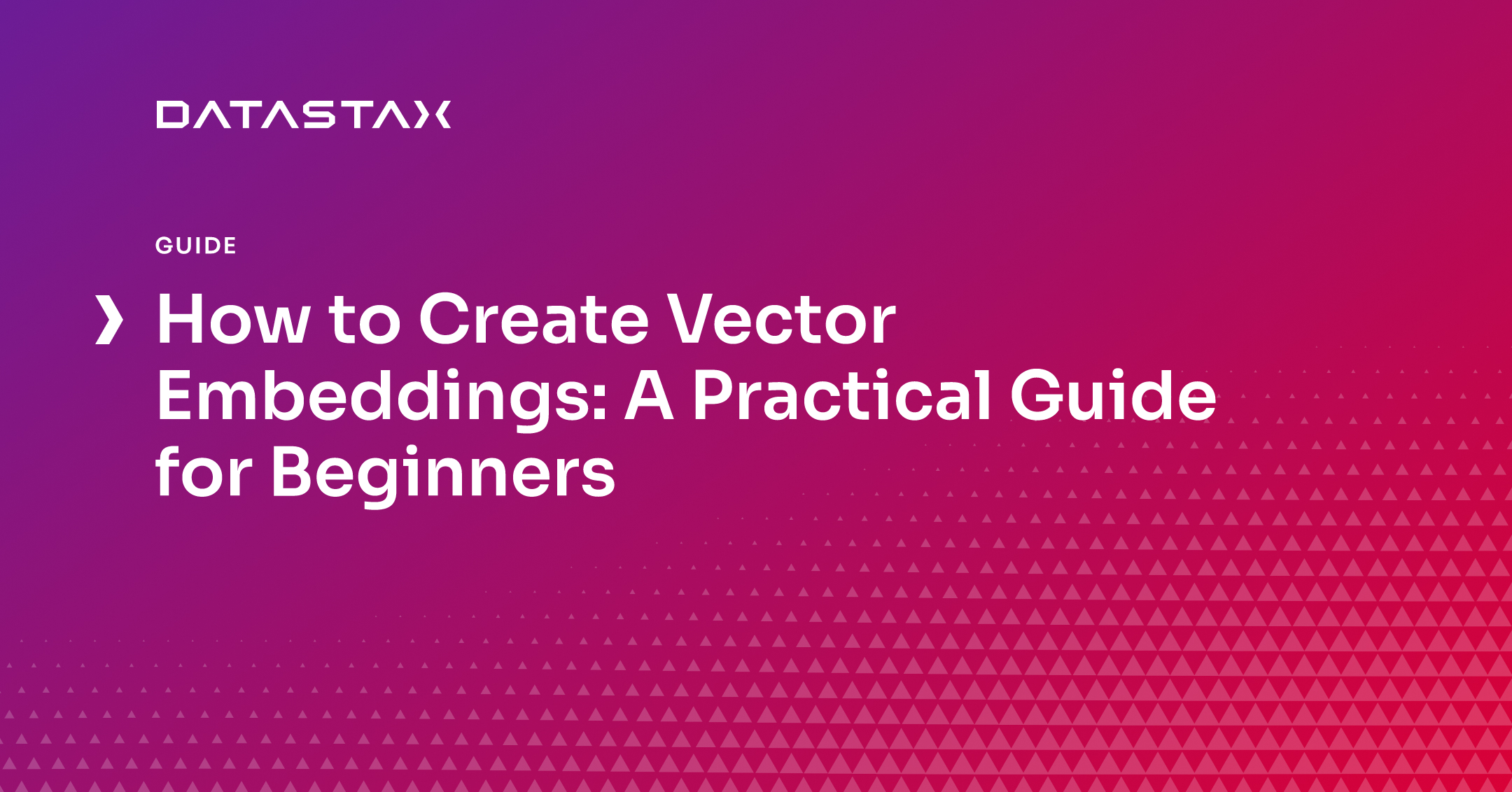 How to Create Vector Embeddings: A Practical Guide for Beginners