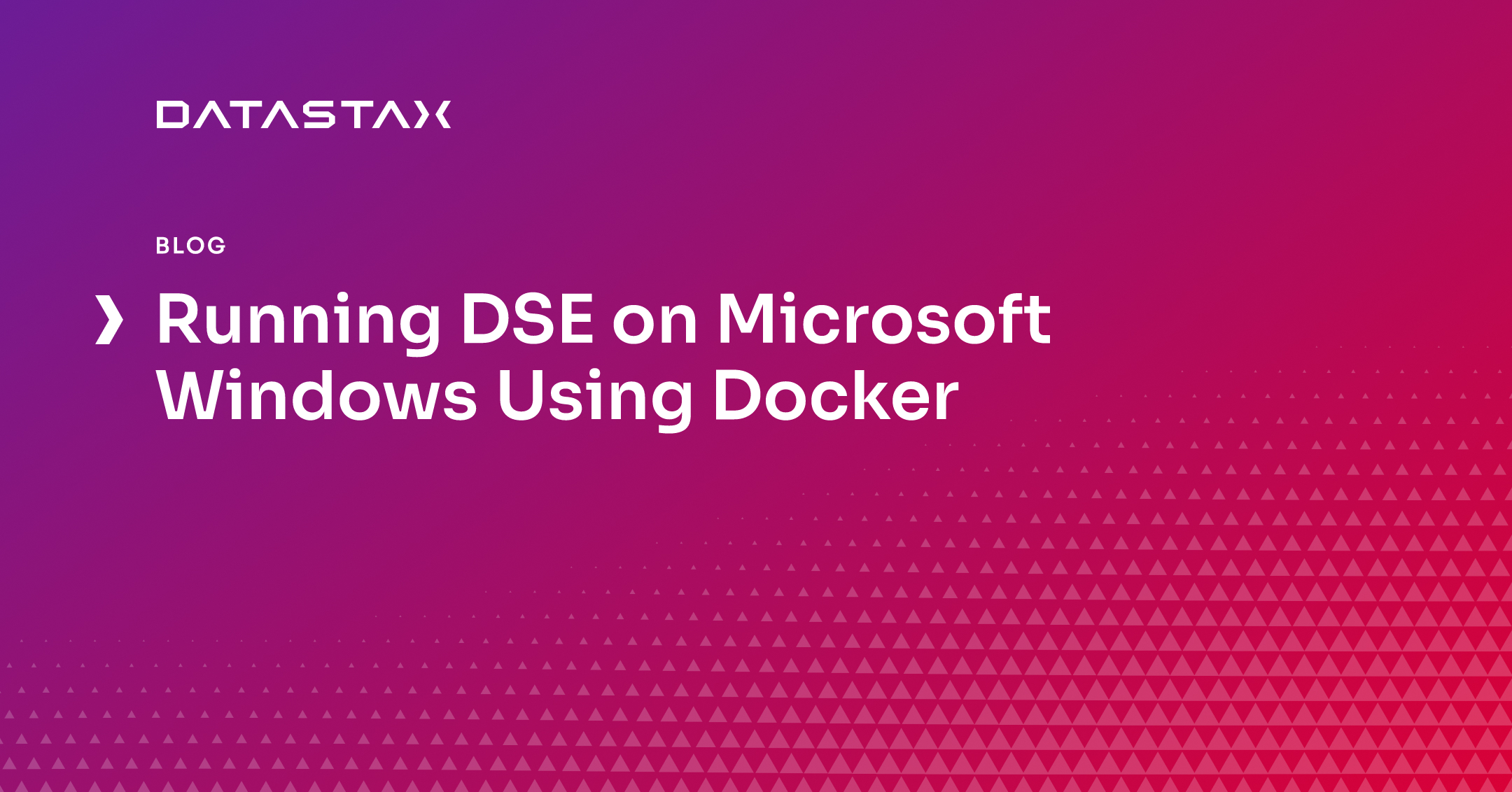 Running DSE on Microsoft Windows Using Docker | Datastax