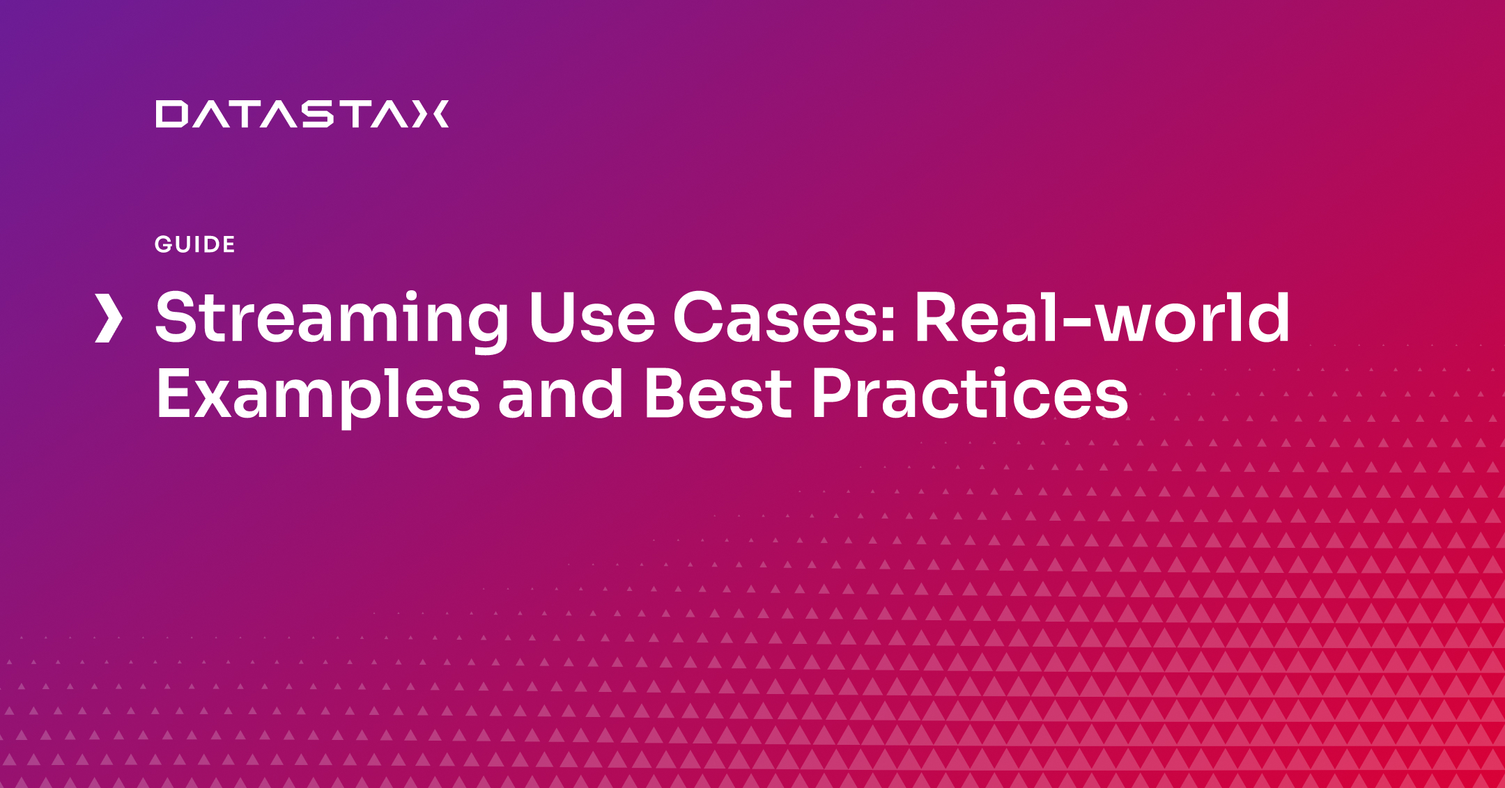 Streaming Use Cases: Real-world Examples and Best Practices