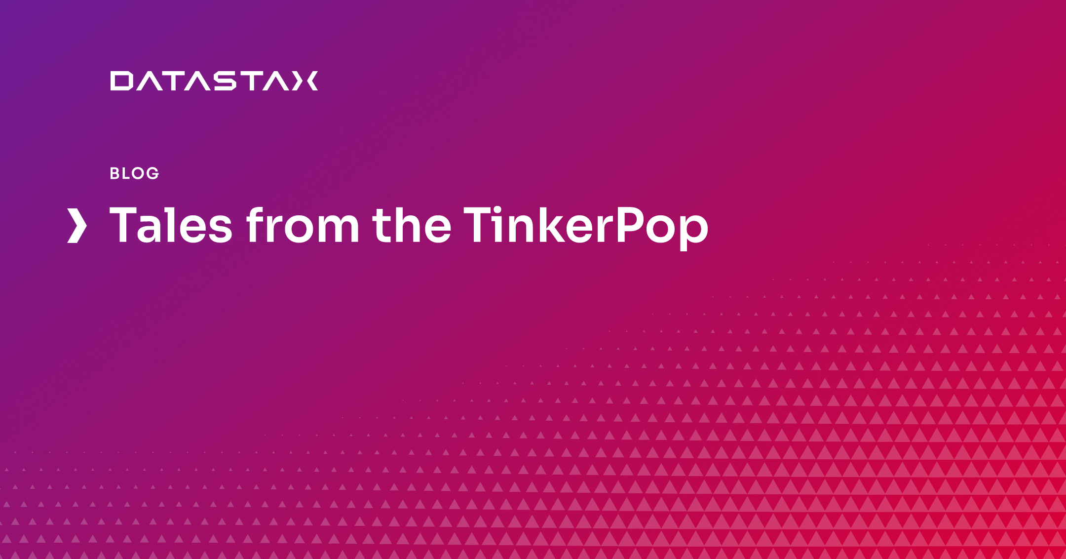 Tales from the TinkerPop | Datastax