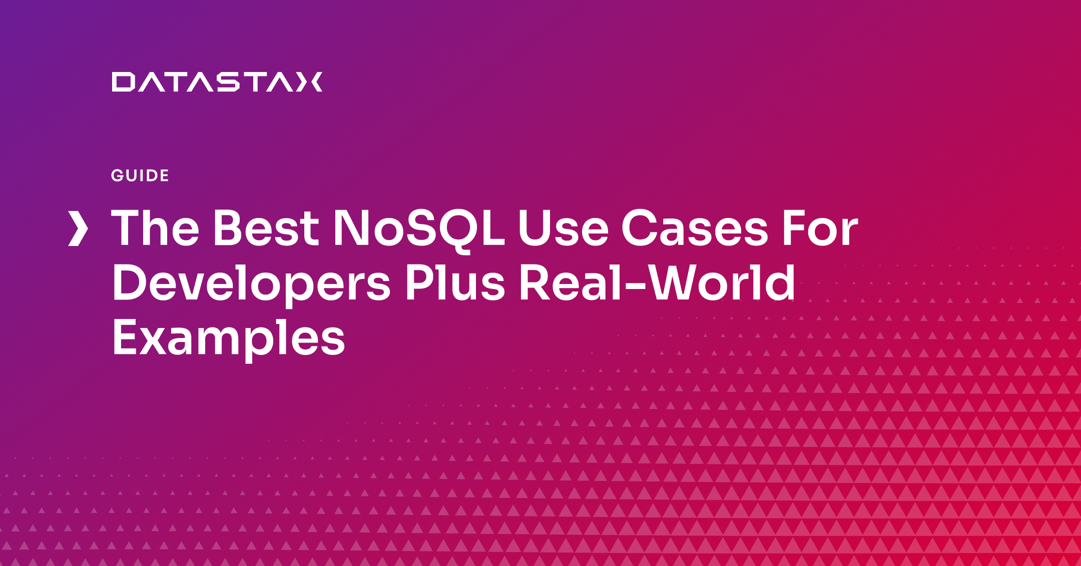 The Best NoSQL Use Cases For Developers Plus Real-World Examples