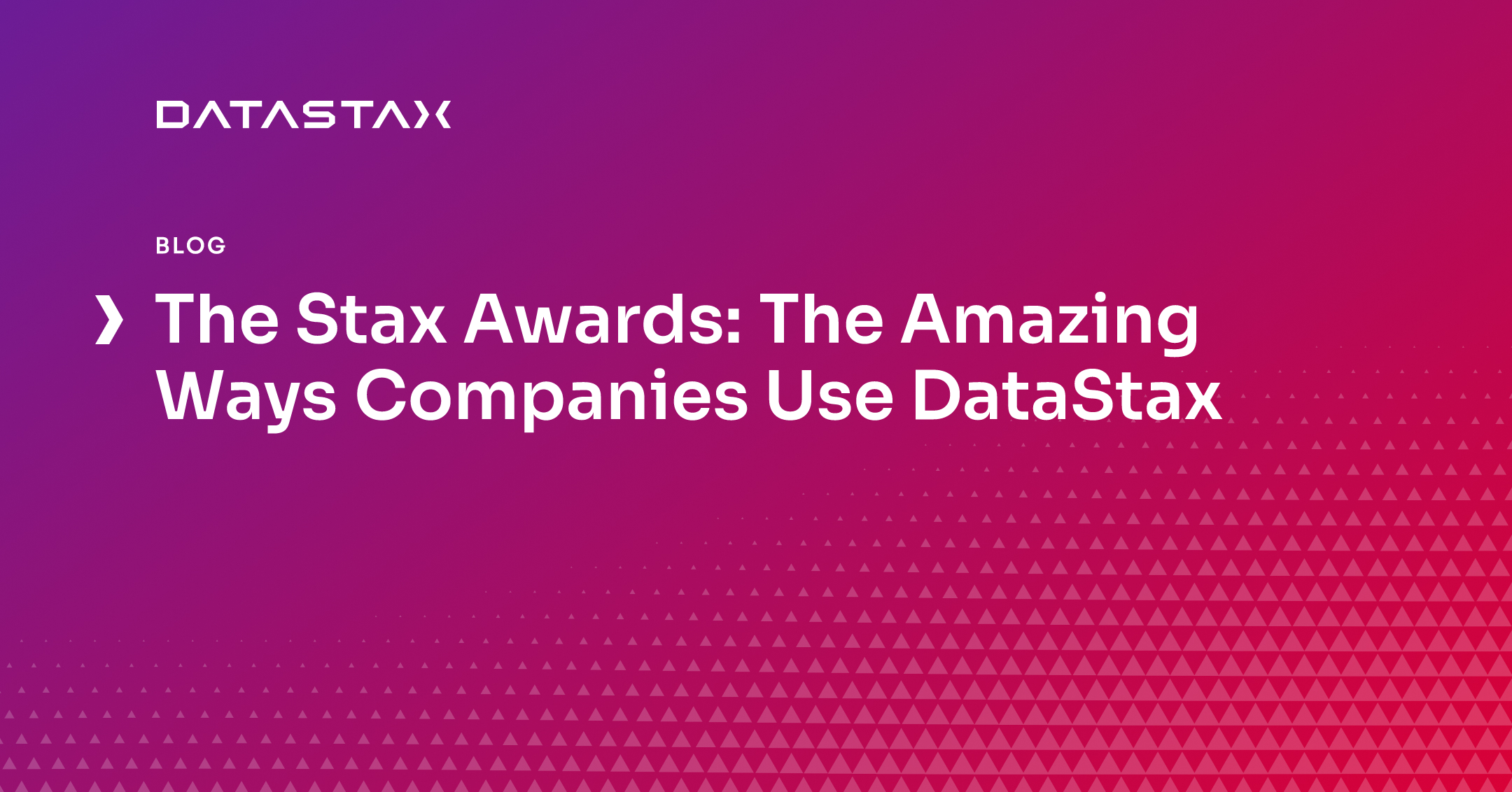 The Stax Awards: The Amazing Ways Companies Use DataStax | DataStax