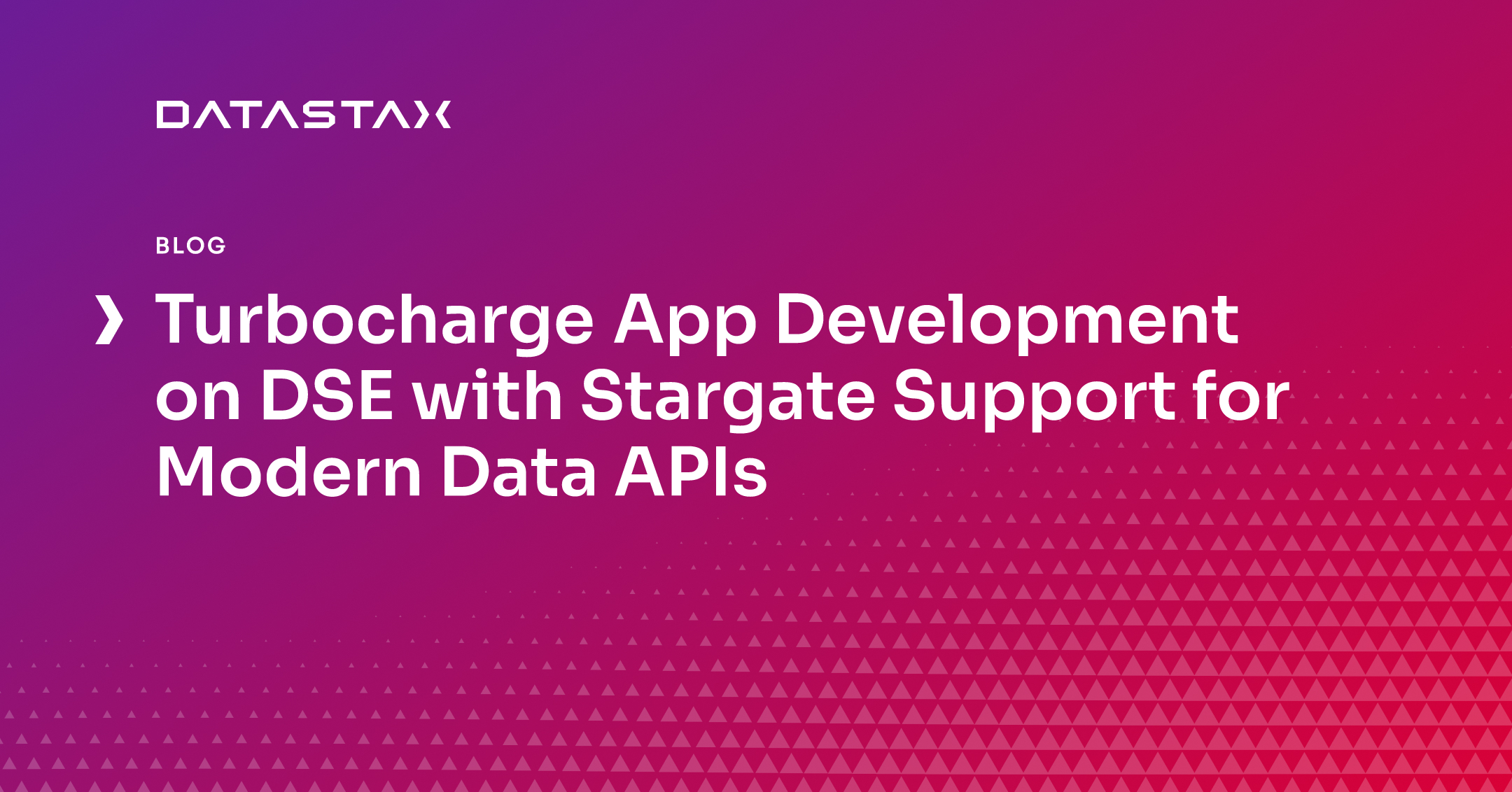 Turbocharge App Development on DSE with Stargate Support for Modern Data APIs | Datastax