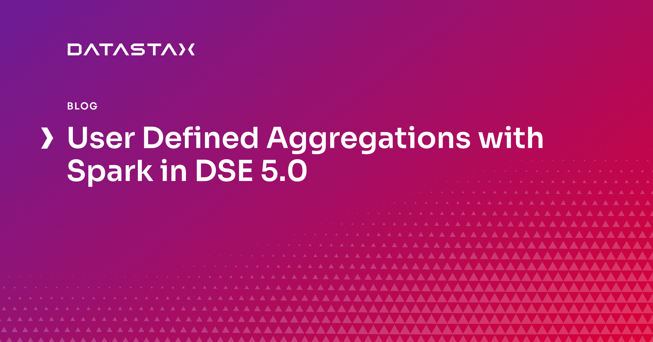 User Defined Aggregations with Spark in DSE 5.0 | Datastax