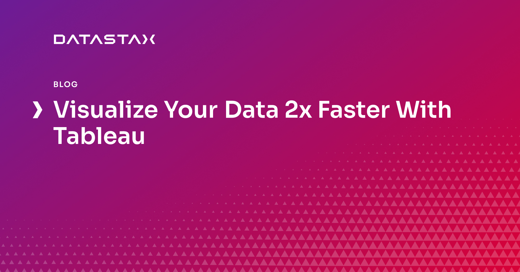 Visualize Your Data 2x Faster With Tableau | Datastax